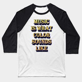 Musis is What Color Sounds Like Baseball T-Shirt